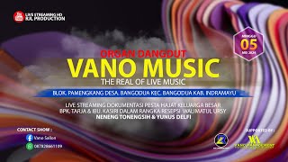 🔴Live Siang VANO MUSIC ENTERTAIMENT | Pernikahan NENENG & YUNUS DELFI | Bangodua, 05 Mei 2024