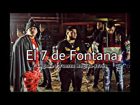 El 7 de Fontana- JTres, Legado 7, Fuerza Regida En Vivo 2019