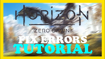 Horizon Zero  – How to Fix All Errors – Complete Tutorial 2022