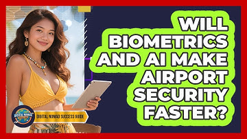 Will Biometrics And AI Make Airport Security Faster? - Digital Nomad Success Guide