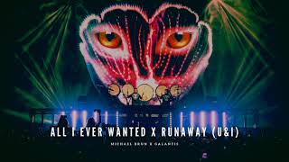 All I Ever Wanted x Runaway (U&I)