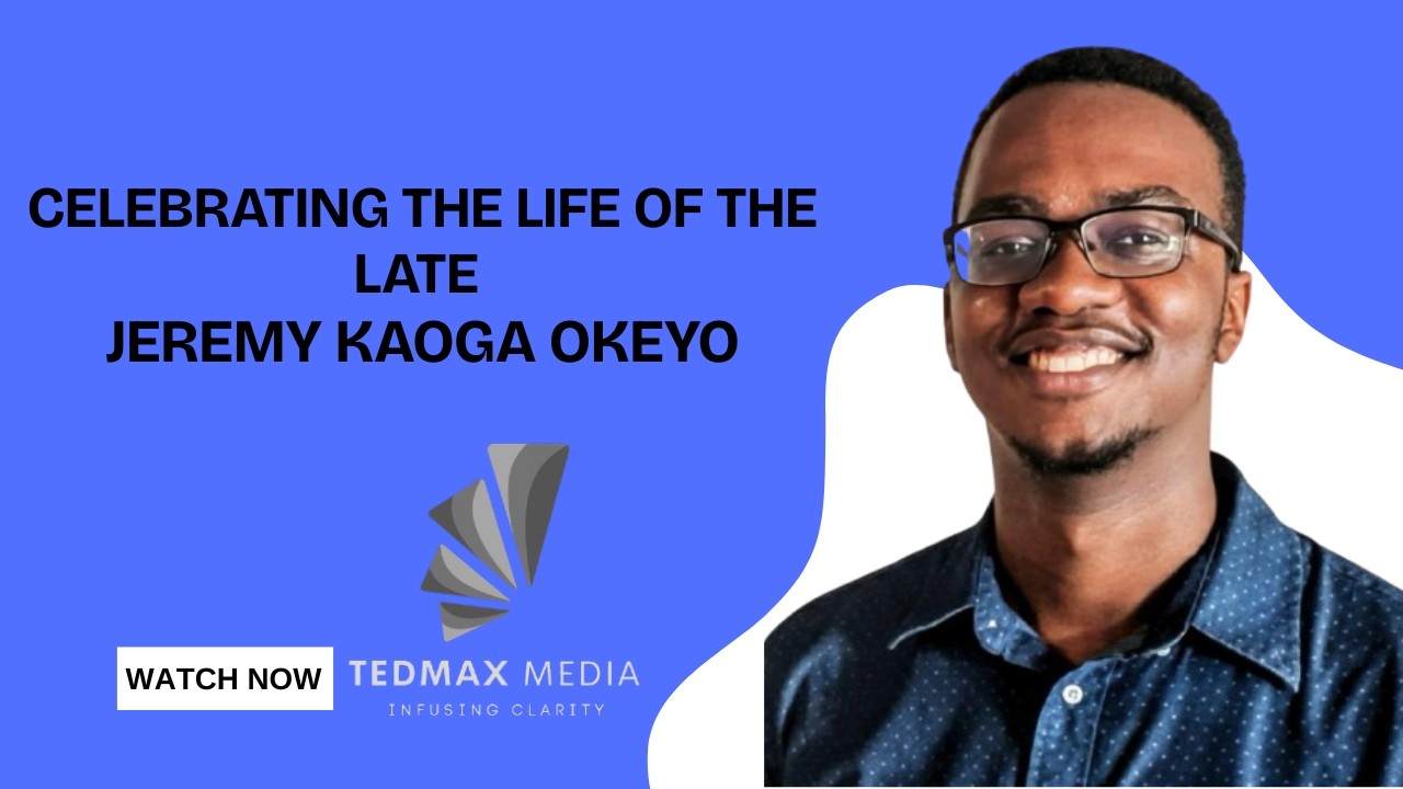 Celebrating The Life Of Jeremy Okeyo Kaoga|| 6th Mar 2026