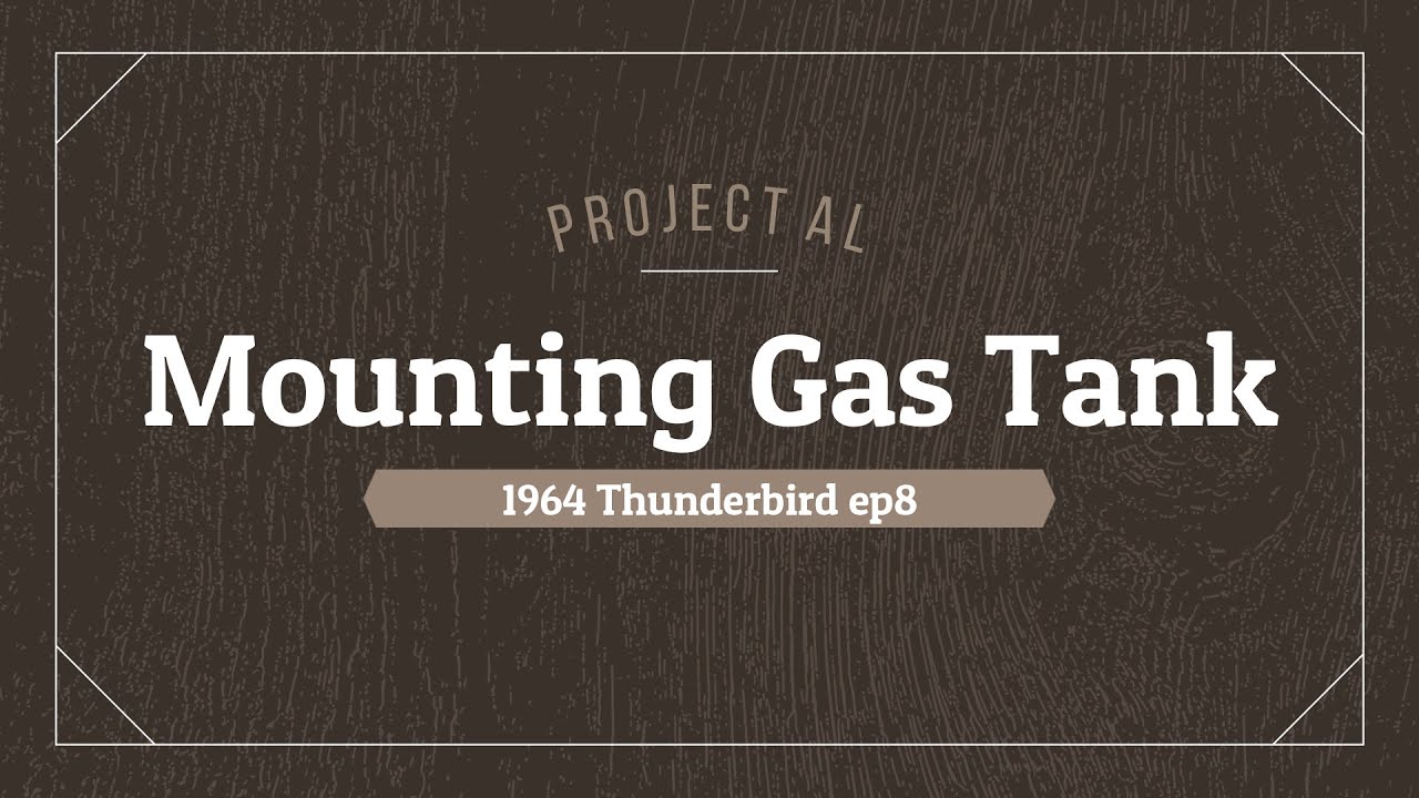 1964 thunderbird Episode 8: Installing a gas tank