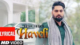 Navv Inder: Haveli Punjabi Lyrical Song | Jaggi Jagowal, Dhruv G | Latest Punjabi Songs 2020
