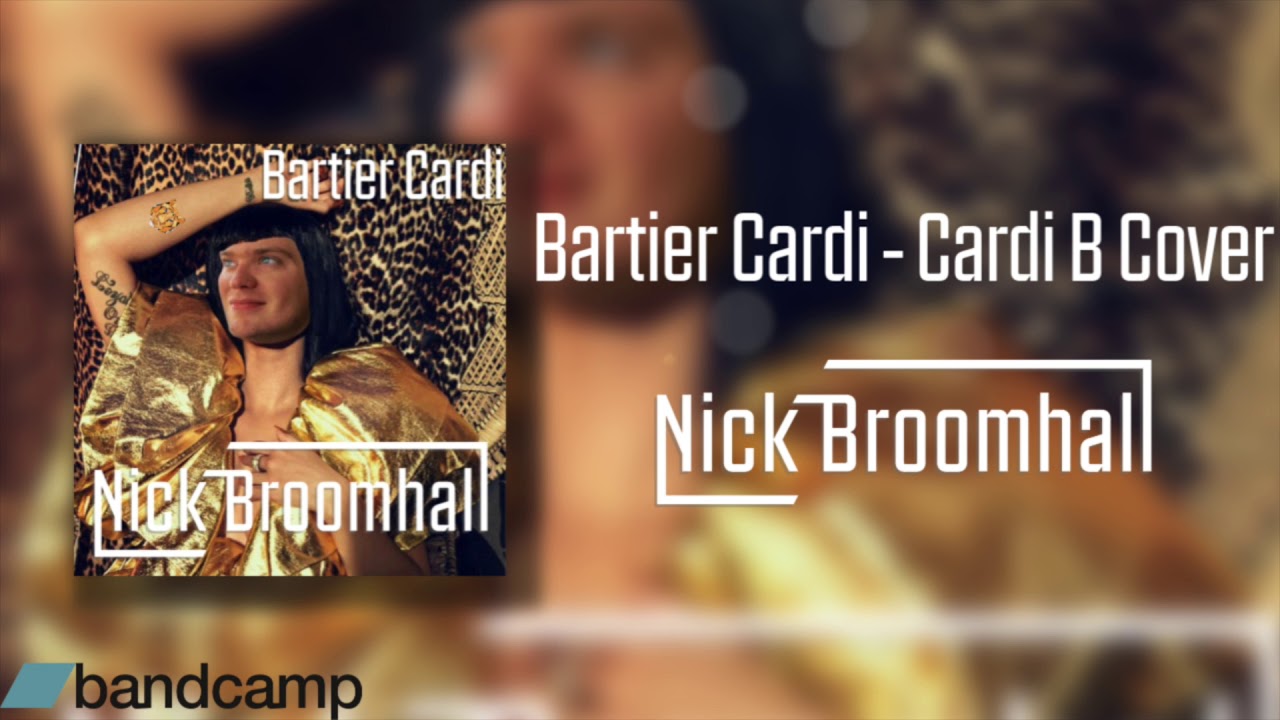 Bartier Cardi [Full Cardi B Metal Cover] by Nick Broomhall