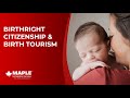 Birthright Citizenship & Birth Tourism