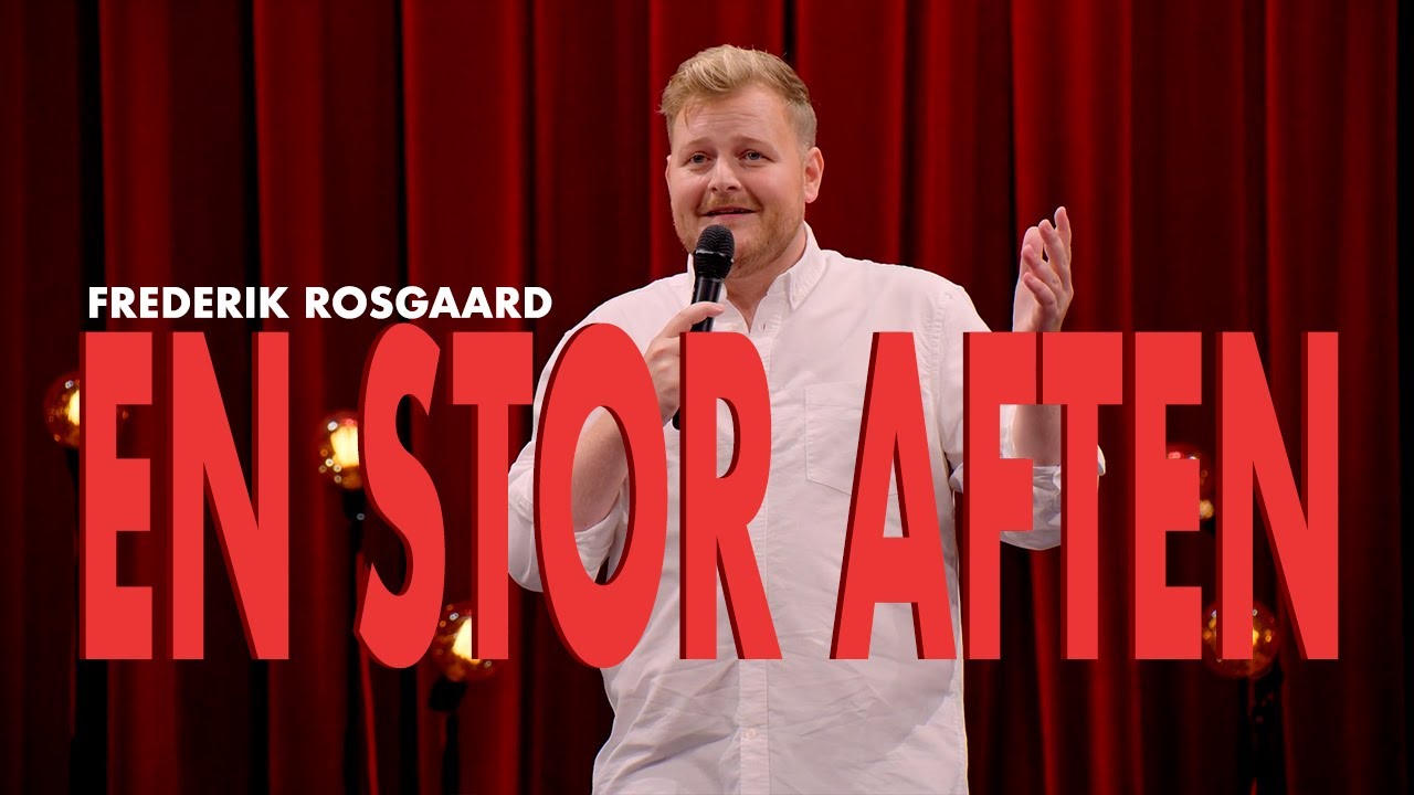 Frederik Rosgaard: EN STOR AFTEN | FULDT SHOW