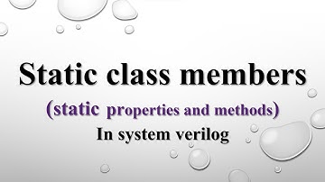 Static class members in System verilog | PART-1 | Static properties & methods in #systemverilog