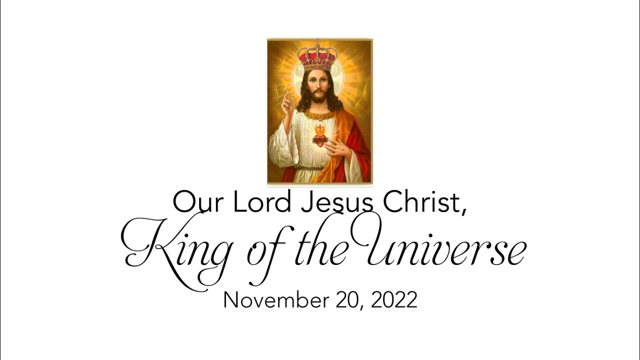 Our Lord Jesus Christ, King of the Universe - YouTube