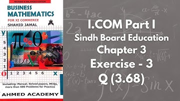 Chapter 3 - Exercise 3 - Q 3.68 Solution (I.COM Part 1 Business Math - Sindh Board)