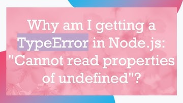 Why am I getting a TypeError in Node.js: "Cannot read properties of undefined"?