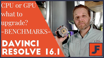 Upgrade the CPU or GPU?  Davinci Resolve 16.1 Benchmarks