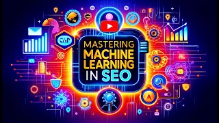 🚀 Mastering Machine Learning in SEO: Boost Your Digital Marketing Strategy in 2024! 📈