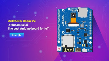 UCTRONICS Unbox #2: Arducam IoTai - The Newest ESP32 Based IoT Board for Less Than $20!