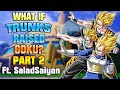 What if Trunks RAISED Goku? -Part 2  (Ft. Salad Saiyan)