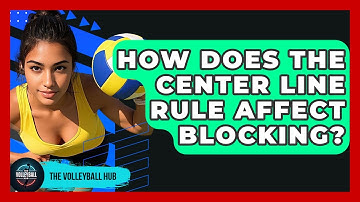 How Does The Center Line Rule Affect Blocking? - The Volleyball Hub
