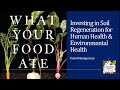 Investing in soil regeneration for human health and environmental health