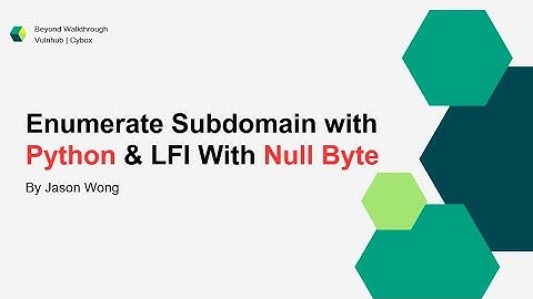 Cyber Security | CTF | Vulnhub | Cybox | Enumerate Subdomain with Python | LFI With Null Byte
