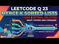 Merge K Sorted Lists | Approach 2 | Iterative Merge Approach (C++) | Optimised