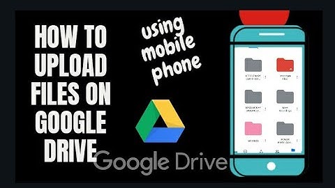 HOW TO UPLOAD FILES ON GOOGLE DRIVE USING YOUR MOBILE PHONE. TAGALOG VERSION.