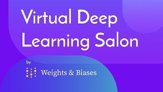 Deep Learning Salon by Weights & Biases
