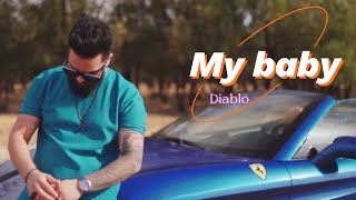 Diablo - MY BABY [2022] (Official Video Clip)