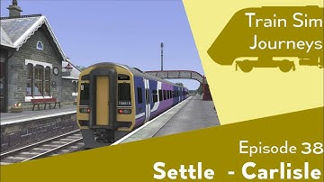 Train Sim Journeys Episode 39: Settle to Carlisle - 17/6/20