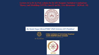 Week- 10 (Lec. 46to50 )Turbulent Combustion: Theory And Modelling Problem-Solving Sessions for NPTEL