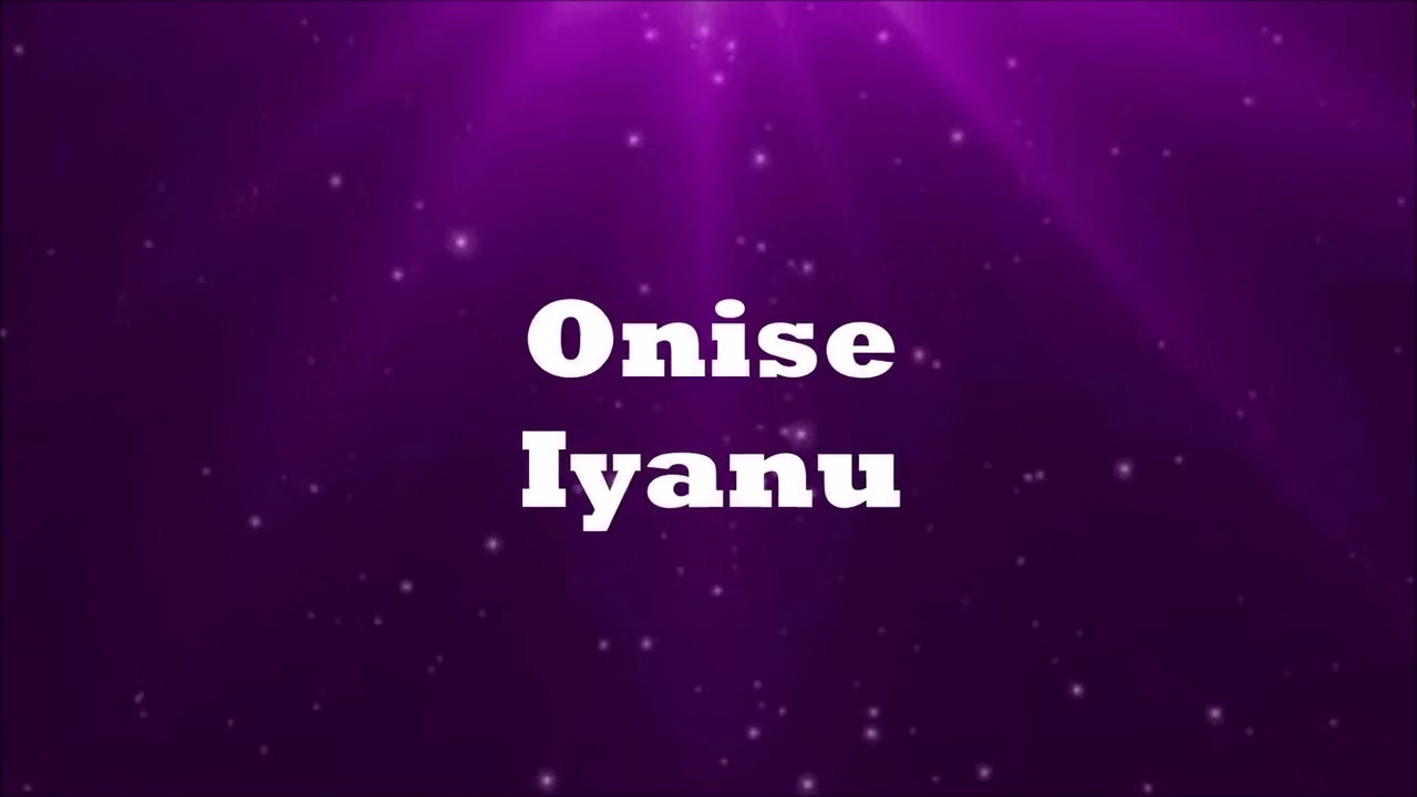 Onise Iyanu Nathaniel Bassey lyrics YouTube