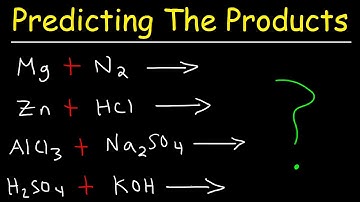 Predicting The Products of Chemical Reactions - Chemistry Examples and Practice Problems