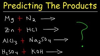 Predicting The Products of Chemical Reactions  Chemistry Examples and Practice Problems