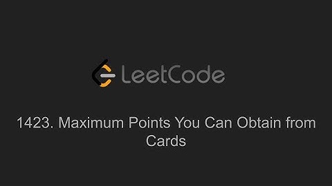 1423. Maximum Points You Can Obtain from Cards (LeetCode)