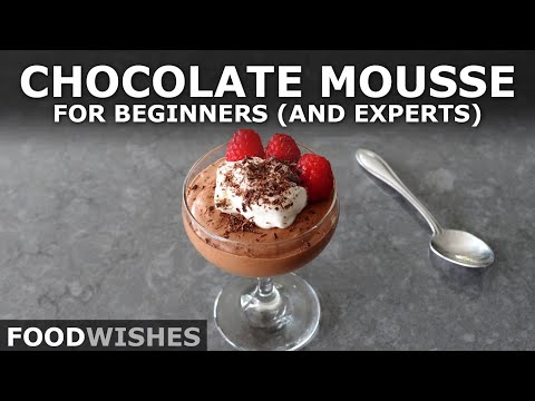 Chocolate Mousse for Beginners (and Experts) | Food Wishes