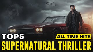 Top 5 Supernatural Thriller Films Of All Time The Cine Wizard