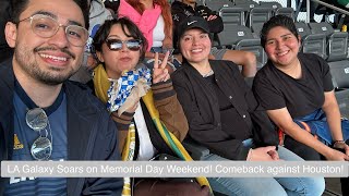 LA Galaxy vs Houston Dynamo: Memorial Day Comeback! (VLOG)