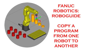 COPY A PROGRAM FROM ONE ROBOT TO ANOTHER IN FANUCS ROBOGUIDE