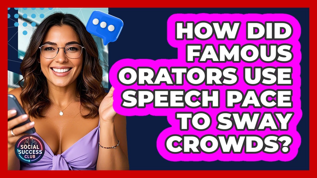 How Did Famous Orators Use Speech Pace To Sway Crowds? - Social Success Club