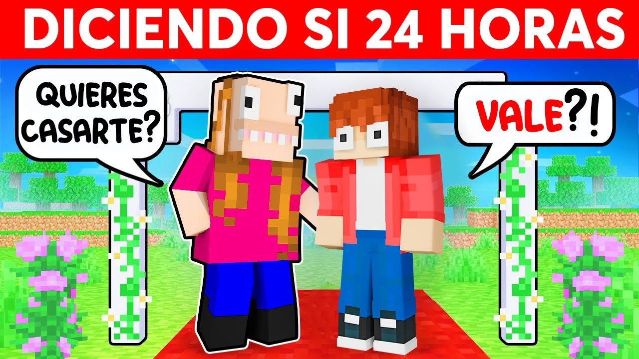 Diciendo SI por 24 HORAS en Minecraft!