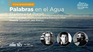 Palabras en el agua  Elicura Chihuailaf y Francisco Véjar