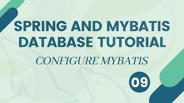 Spring MVC and MyBatis/iBatis Database Tutorial - Configure Mybatis - #09