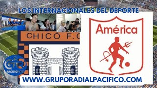 BOYACA CHICO VS AMERICA DE CALI  CON LOS INTERNACIONALES DEL DEPORTE