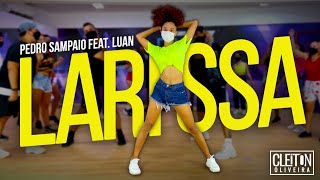 Larissa - Pedro Sampaio feat. Luan (COREOGRAFIA) Cleiton Oliveira / IG: @CLEITONRIOSWAG