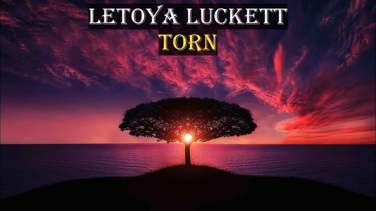 Letoya Luckett Torn (Lyrics) YouTube