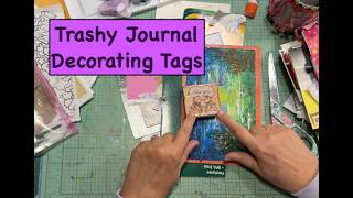 Trashy Journal - Tag Decorating And Chat