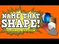 Name That Shape! (3D/solid shapes version) [identifying various 3D or "solid" shapes by name]