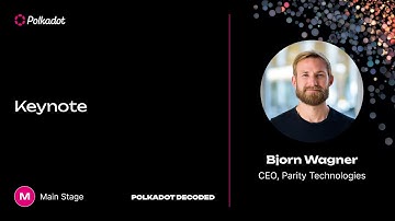 Björn Wagner, CEO Parity Technologies: Keynote Address | Polkadot Decoded 2023