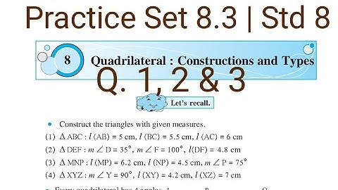 Practice Set 8.3 | Q. 1 to 3 | L- 8 Quadrilateral : Construction and Types | Std 8 Maths