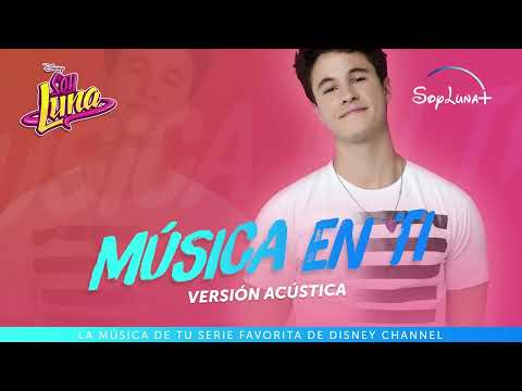 Elenco de Soy Luna - Música en ti (Versión Acústica/Audio Only)