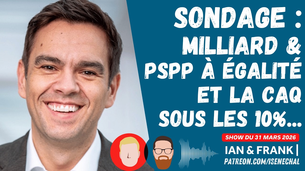 SONDAGE : Milliard et PSPP à ÉGALITÉ et la CAQ sous les 10%...