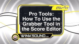 Pro Tools: How To Use the Grabber Tool in the Score Editor | WinkSound
